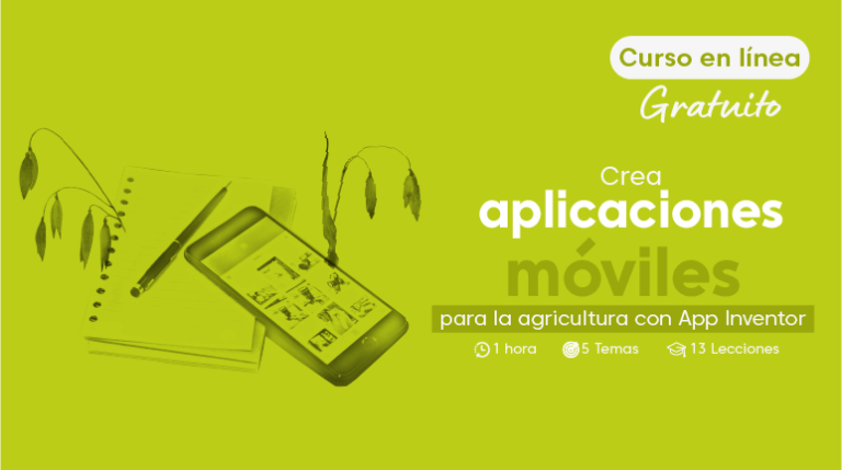 Crea Aplicaciones Móviles para la Agricultura con App Inventor