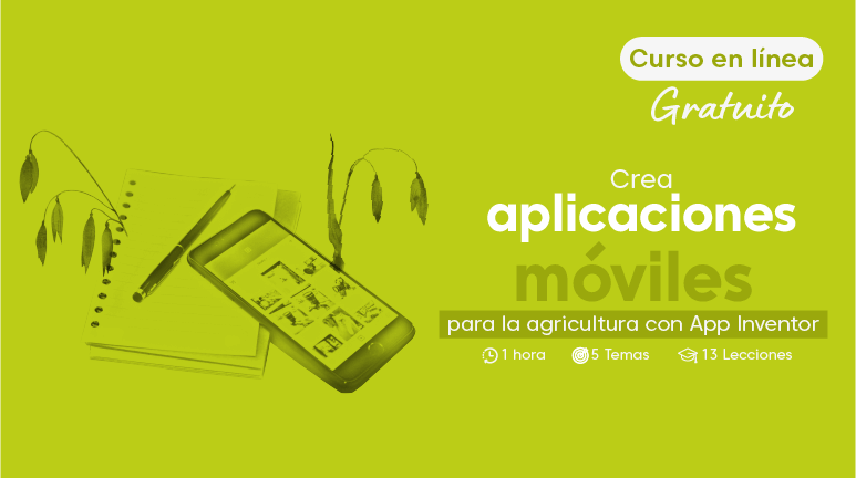 Crea Aplicaciones Móviles para la Agricultura con App Inventor